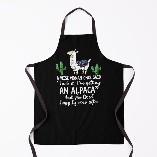 Item preview, A Wise Woman Once Said I'm Getting An Alpaca designed and sold by SunsetGloww.