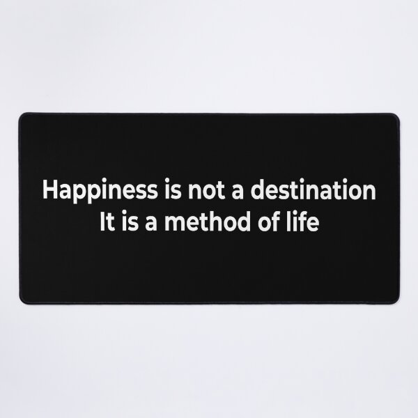 Item preview, Happiness is not a destination It is a method of life designed and sold by KingPhilosopher.