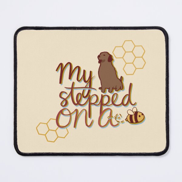 Item preview, My Dog Stepped on a Bee designed and sold by Stupickeroonies.