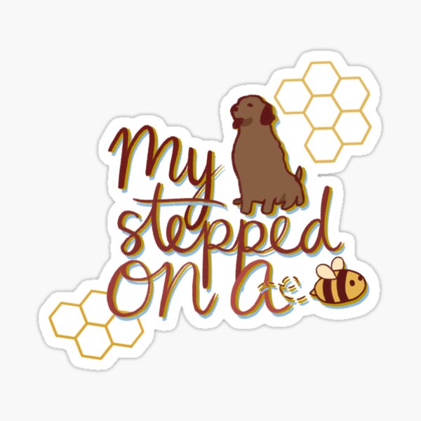 My Dog Stepped on a Bee Funny Amber Heard Parody Sticker 