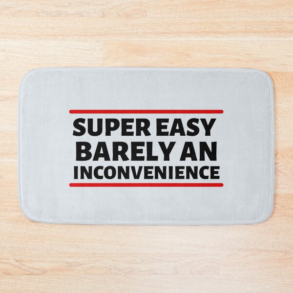 Item preview, Super Easy Barely An Inconvenience designed and sold by Dip-Art.