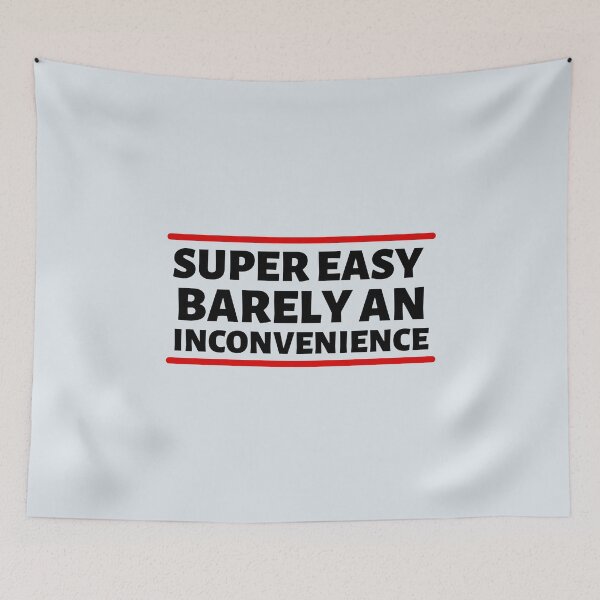 Item preview, Super Easy Barely An Inconvenience designed and sold by Dip-Art.