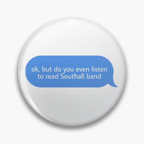 Item preview, ok but do you even listen to read southall band  designed and sold by Textcallout.