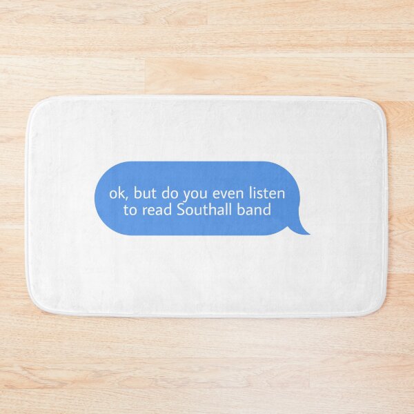 Item preview, ok but do you even listen to read southall band  designed and sold by Textcallout.