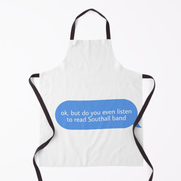 Item preview, ok but do you even listen to read southall band designed and sold by Textcallout.