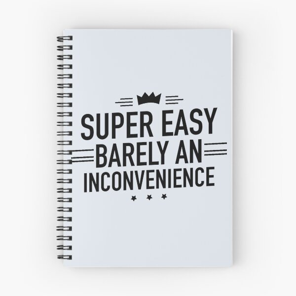 Item preview, Super Easy Barely An Inconvenience designed and sold by Dip-Art.