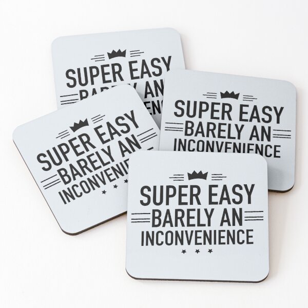 Item preview, Super Easy Barely An Inconvenience designed and sold by Dip-Art.