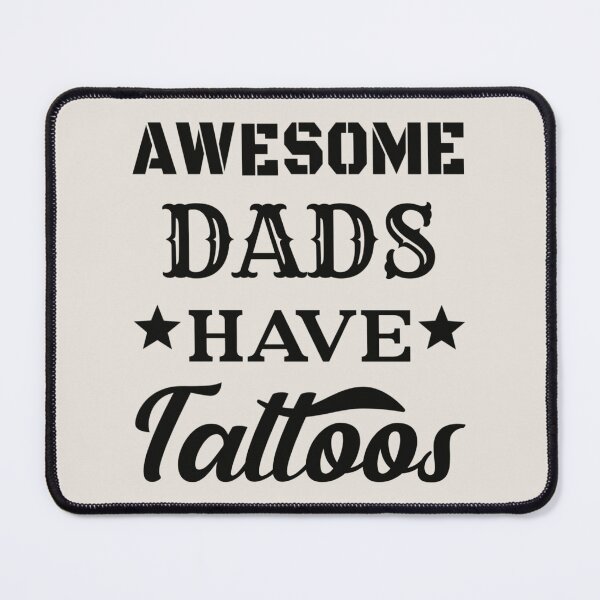 Item preview, Awesome Dads Have Tattoos Black Text Design, Great Design For Cool Dads, Perfect For Father's Day designed and sold by TrulyEpoque.