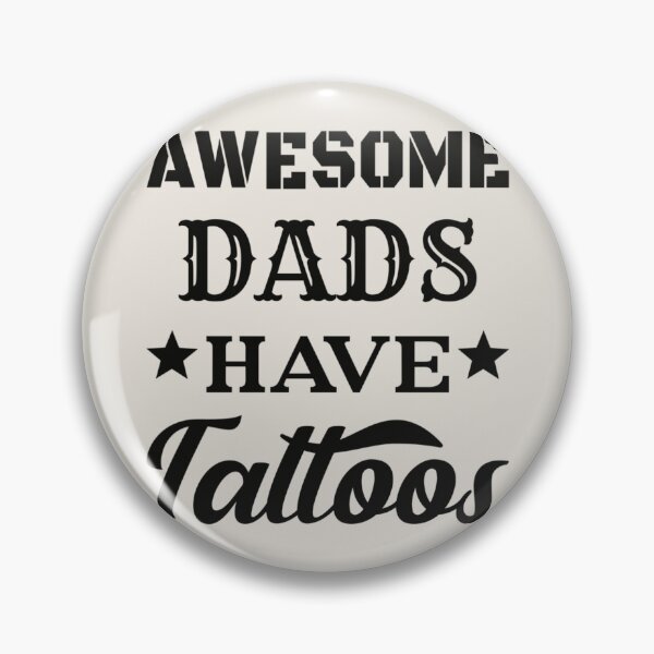 Item preview, Awesome Dads Have Tattoos Black Text Design, Great Design For Cool Dads, Perfect For Father's Day designed and sold by TrulyEpoque.