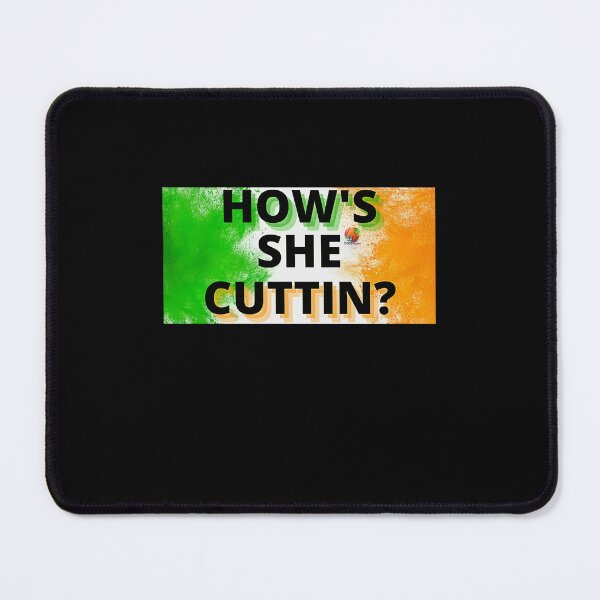 Item preview, How's She Cuttin Irish Ireland Saying designed and sold by OliDesigns.