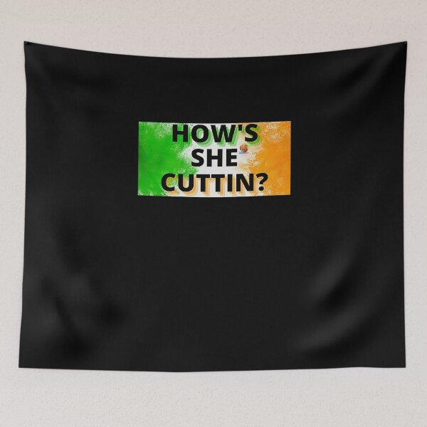 Item preview, How's She Cuttin Irish Ireland Saying designed and sold by OliDesigns.