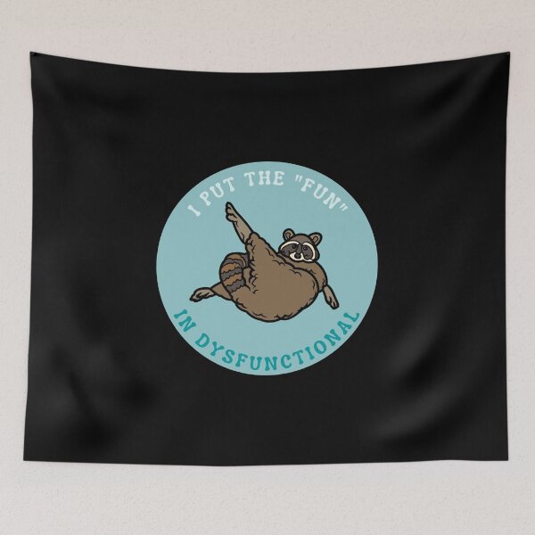 Item preview, I put the fun in dysfunctional | Raccoon design designed and sold by SocialTekkie.