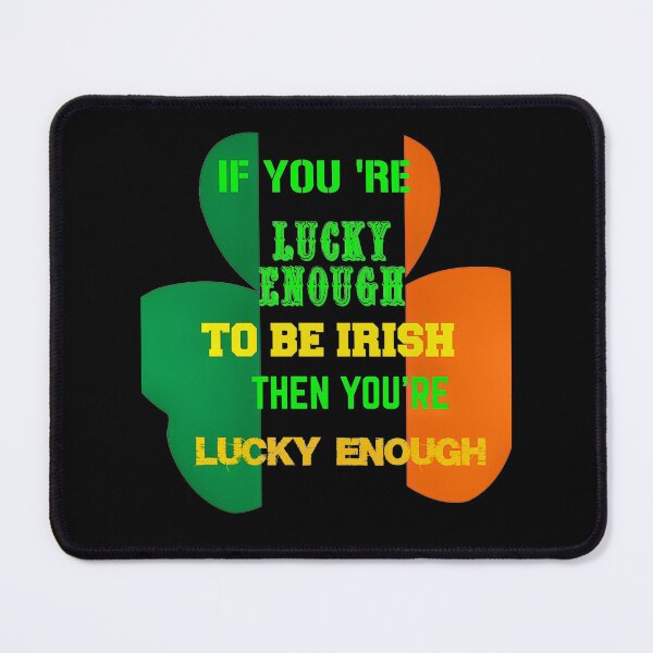 Item preview, If You're Lucky Enough To Be Irish designed and sold by OliDesigns.