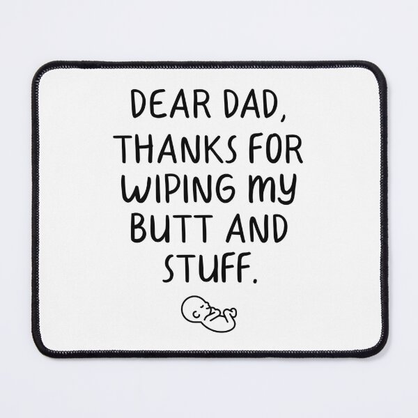 Item preview, Dear Dad Thanks for Wiping My Butt and Stuff designed and sold by TheMugsZone.