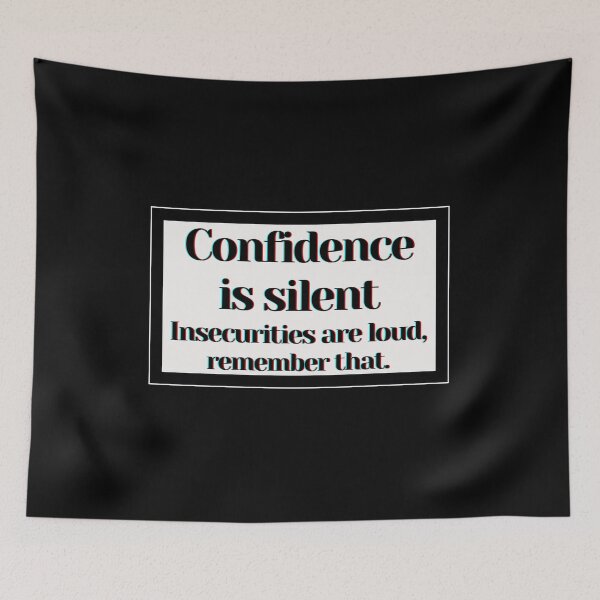 Item preview, Confidence is silent Insecurities are loud, remember that. designed and sold by PostiveText.