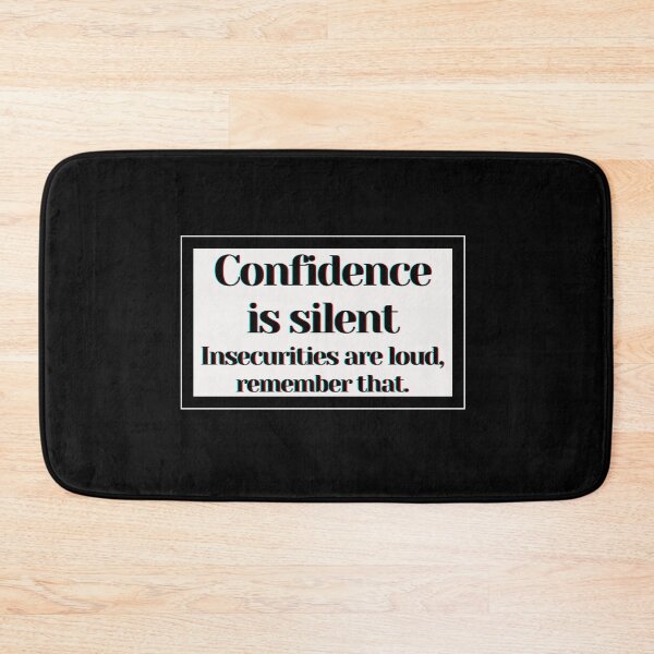 Item preview, Confidence is silent Insecurities are loud, remember that. designed and sold by PostiveText.