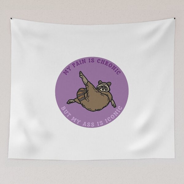Item preview, My pain is chronic but my ass is iconic | Raccoon meme design designed and sold by SocialTekkie.