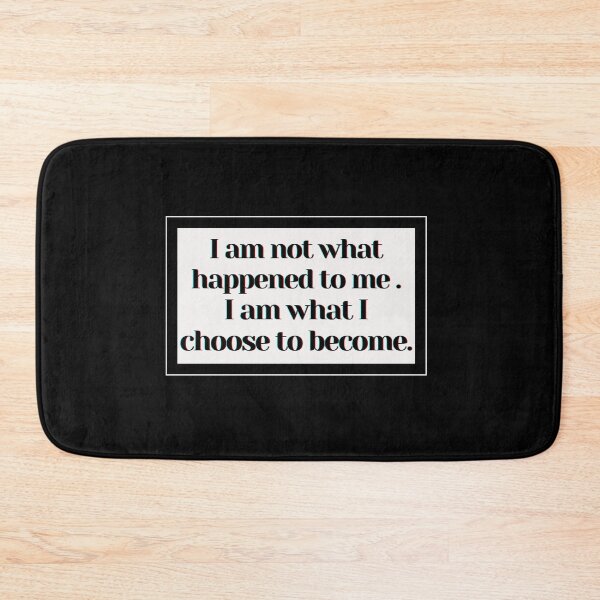 Item preview, I am not what happened to me . I am what I choose to become. designed and sold by PostiveText.
