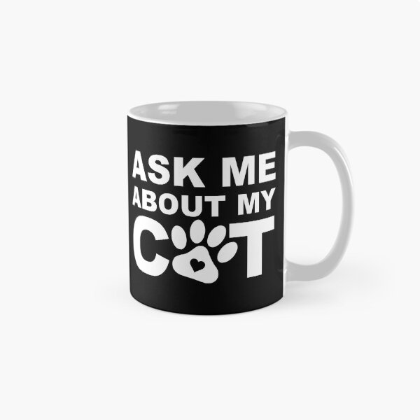 Item preview, Ask Me About My Cat | Funny Cats Quote designed and sold by tsse.