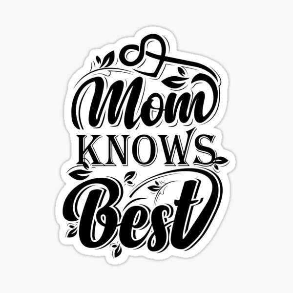 Mother Knows Best Stickers for Sale | Redbubble