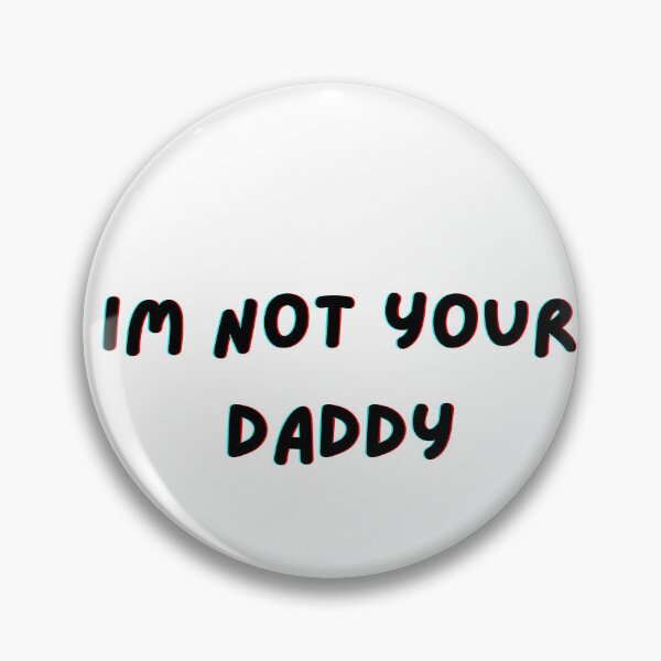 Item preview, I'm Not Your Daddy designed and sold by aforartists.