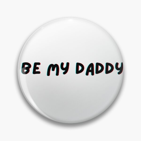 Item preview, Be my daddy designed and sold by aforartists.