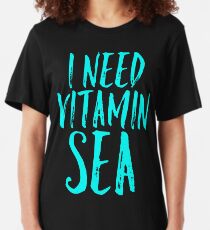 i need vitamin sea Slim Fit T-Shirt
