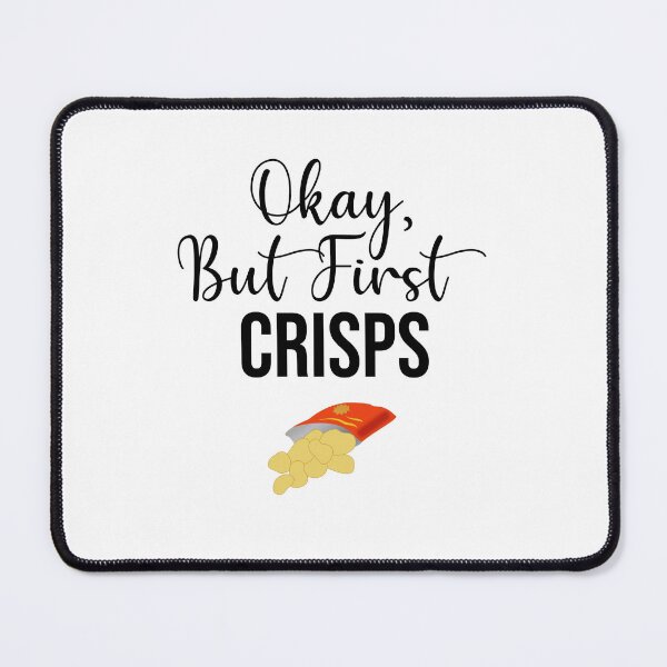 Item preview, Okay, But First Crisps - Fanny Crisps designed and sold by Alaa EROUIBI.