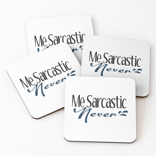 Item preview, Me Sarcastic Never ! designed and sold by SoftAsaGrap.