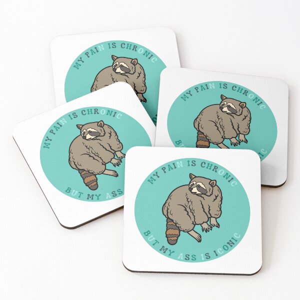 Item preview, My pain is chronic but my ass is iconic | Raccoon meme design designed and sold by SocialTekkie.