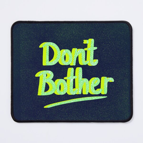 Item preview, Don’t bother designed and sold by CLBArtDesign.
