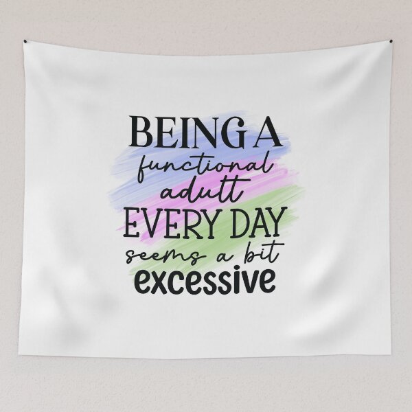 Item preview, Excessive Adulting designed and sold by Chelsea Reef-Douglas.