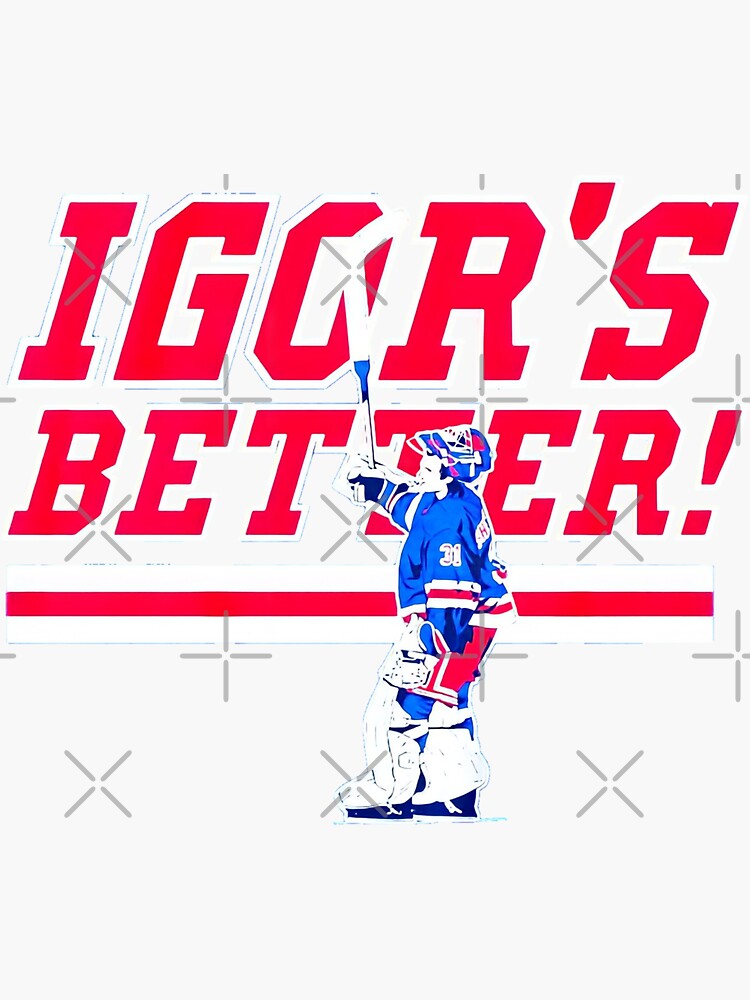 Igor Shesterkin: Igor's Better