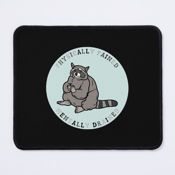 Item preview, Physically pained, mentally drained| Raccoon meme design designed and sold by SocialTekkie.