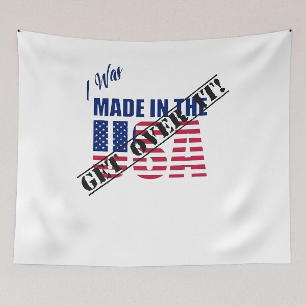Item preview, I Was Made in the USA Get Over It  designed and sold by HandTs Shop.