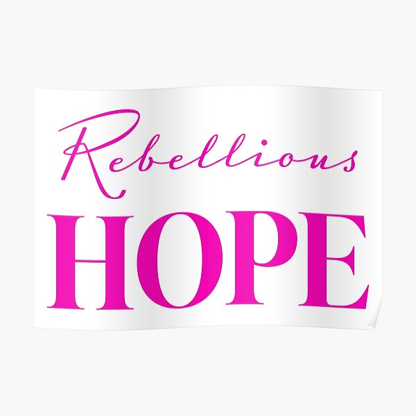"Rebellious Hope A new hope Inspiration Battle" Poster for Sale