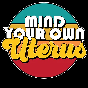 Imagen de la obra Mind Your Own Uterus Women's Rights Feminist Pro Choice Gear de DynamicDesign