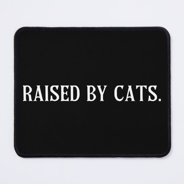 Item preview, Raised by cats designed and sold by WilliamsGFX.