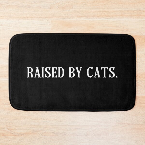 Item preview, Raised by cats designed and sold by WilliamsGFX.