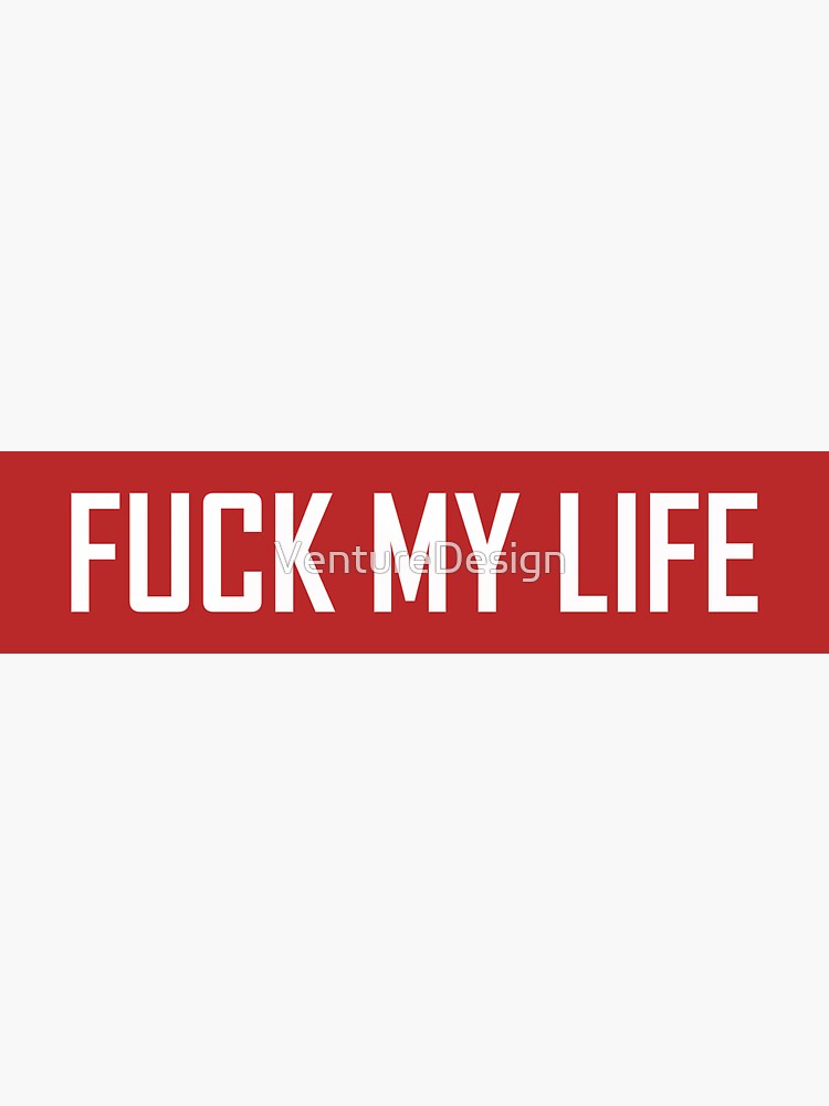 小物 FUCK MY LIFE Fuck My Life Stickers for Sale | Redbubble