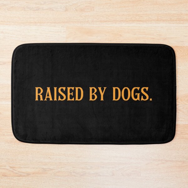 Item preview, Raised by Dogs. - Orange designed and sold by WilliamsGFX.