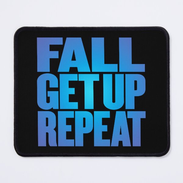 Item preview, Fall, get up, repeat… v.1 designed and sold by x1brett.