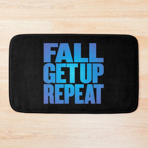 Item preview, Fall, get up, repeat… v.1 designed and sold by x1brett.