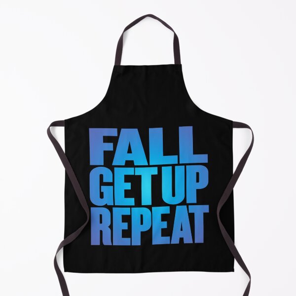 Item preview, Fall, get up, repeat… v.1 designed and sold by x1brett.