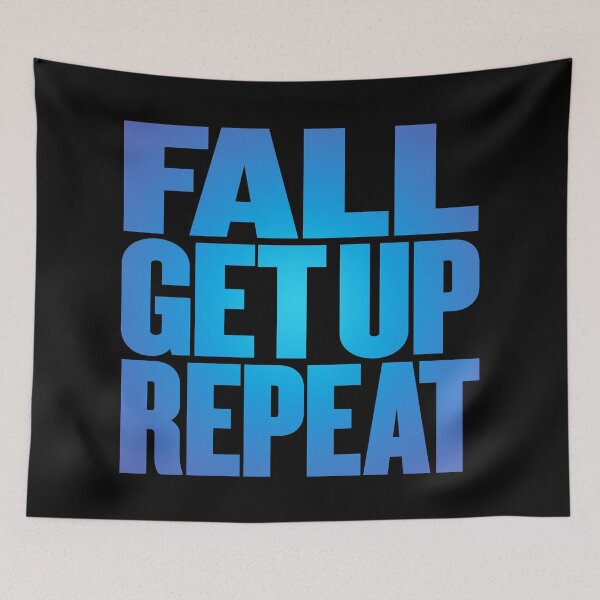 Item preview, Fall, get up, repeat… v.1 designed and sold by x1brett.