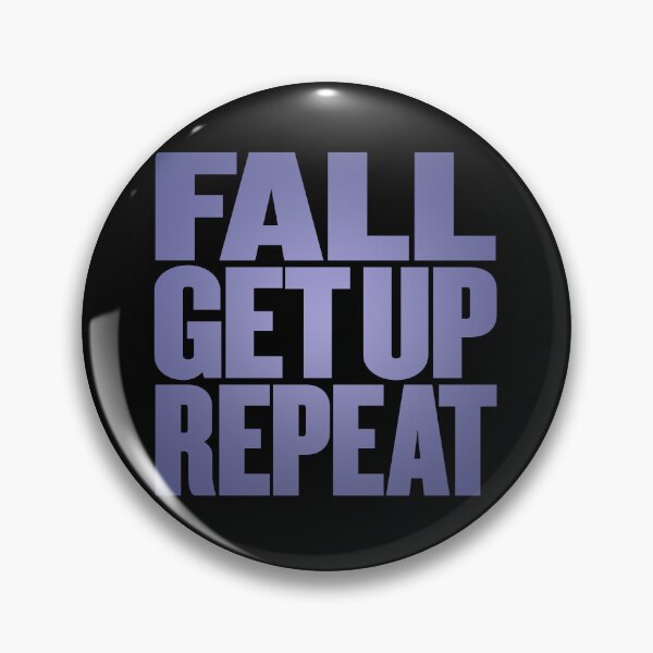 Item preview, Fall, get up, repeat… v.2 designed and sold by x1brett.