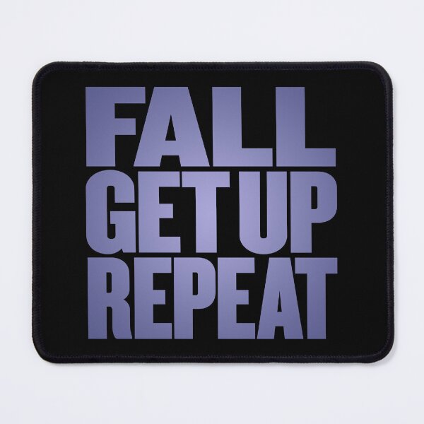 Item preview, Fall, get up, repeat… v.2 designed and sold by x1brett.
