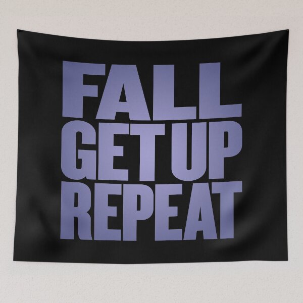 Item preview, Fall, get up, repeat… v.2 designed and sold by x1brett.