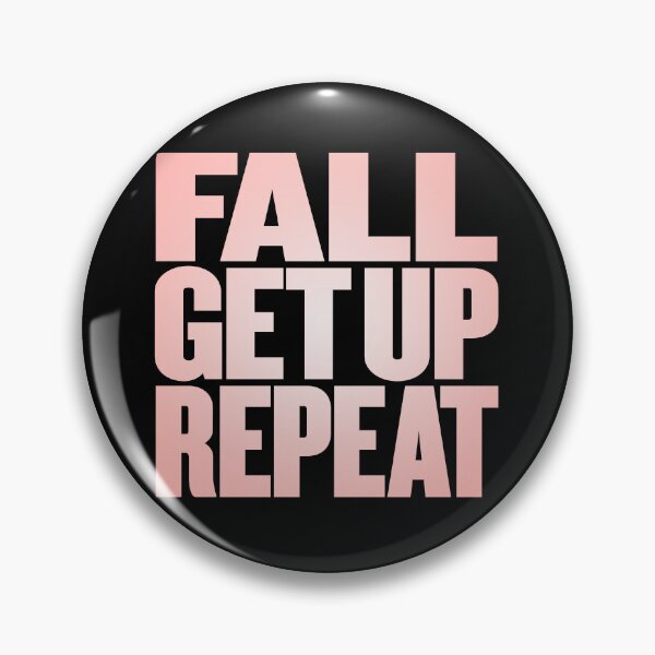 Item preview, Fall, get up, repeat… v.3 designed and sold by x1brett.