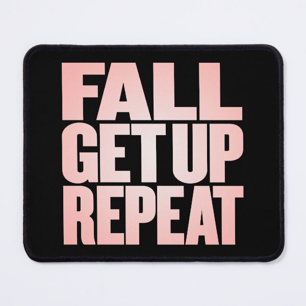 Item preview, Fall, get up, repeat… v.3 designed and sold by x1brett.